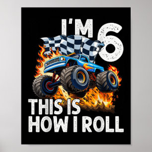 6th Birthday Boys Im 6 This Is How I Roll Monster Poster