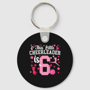 6th Birthday Cheer Girl Six Year Old Cheerleader  Keychain