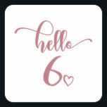 6th Birthday Girls Hello Six Cute 6 Years Old Kids Square Sticker<br><div class="desc">6th Birthday Girls Hello Six Cute 6 Years Old Kids - The perfect and cute 6th birthday gift for kids girls! Makes a great outfit or decoration for a birthday party. Awesome gift for your friend or sister,  daughter or niece!</div>