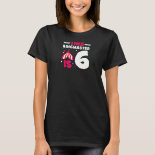 6th Birthday Party Ringmaster Circus For Kids Jt R T-Shirt
