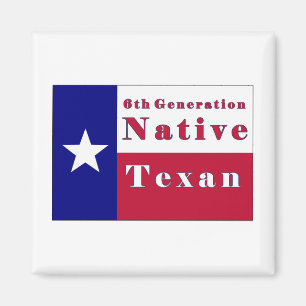 6th Generation Native Texan Flag Magnet