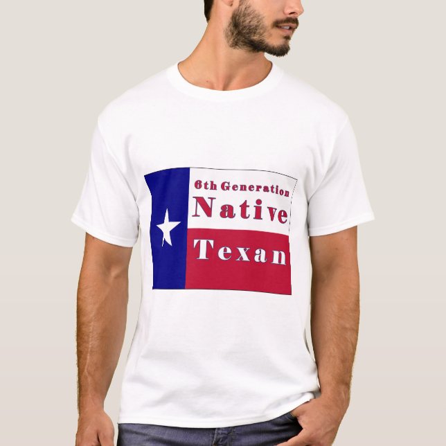 6th Generation Native Texan Flag T-Shirt (Front)