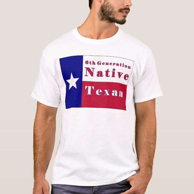 6th Generation Native Texan Flag T-Shirt (Front)