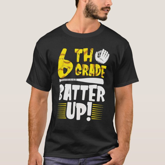 6th Grade Back To School 6th Grade Batter Up Softb T-Shirt (Front)