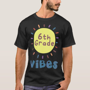 6th Grade Back To School Happy Sixth Grade Teacher T-Shirt