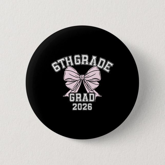 6th Grade Bow 2026 Sixth Grade Graduation _1  2 Inch Round Button (Front)
