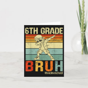 6th Grade Bruh We Back To School 2025 Boys 1st Day Card
