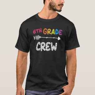 6th Grade Crew Back To School Teacher Kids Sixth G T-Shirt