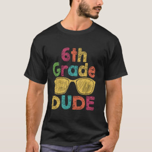 6th Grade Dude Funny First Day Back To School Stud T-Shirt