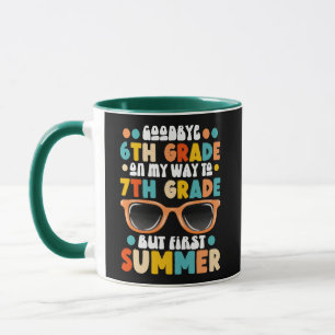 6th Grade Graduation To 7th Grade But First Summer Mug