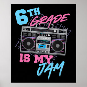 6th Grade Is My Jam Vintage 80s Boombox Student Poster