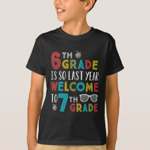 6th Grade Is So Last Year Welcome To 7th Grade Tea T-Shirt