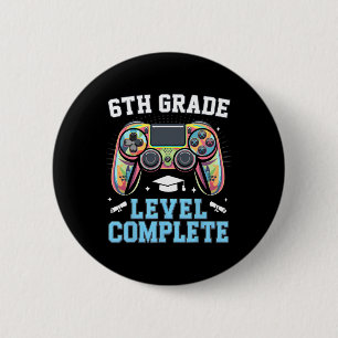6th Grade Level Complete Last Day Of School Gamer  2 Inch Round Button