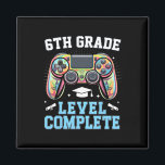 6th Grade Level Complete Last Day Of School Gamer  Magnet<br><div class="desc">6th Grade Level Complete Last Day Of School Gamer Graduation</div>