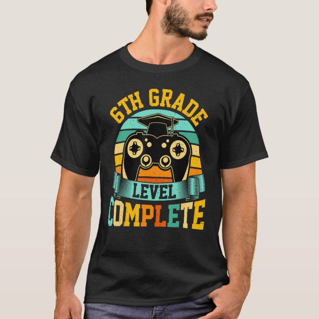 6th Grade Level Complete  Video Gaming Gamer Gradu T-Shirt (Front)
