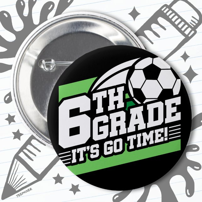 6th Grade Soccer Football First Day Back To School 2 Inch Round Button (Creator Uploaded)