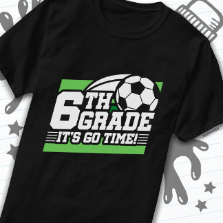 6th Grade Soccer Football First Day Back To School T-Shirt