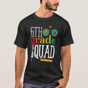 6th Grade Squad Back to School Student Teacher T-Shirt