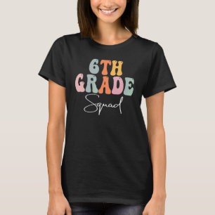 6th Grade Squad Retro Groovy Women Happy First Day T-Shirt