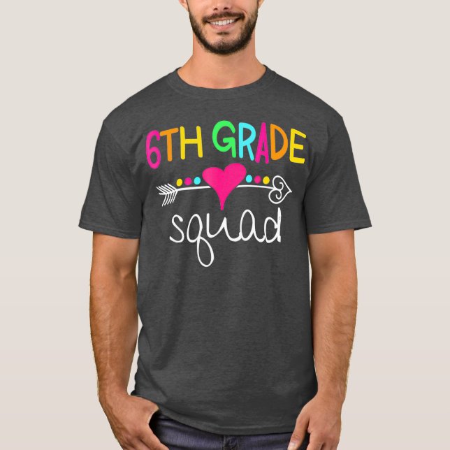 6th Grade Squad Sixth Teacher Student Team Back T-Shirt (Front)