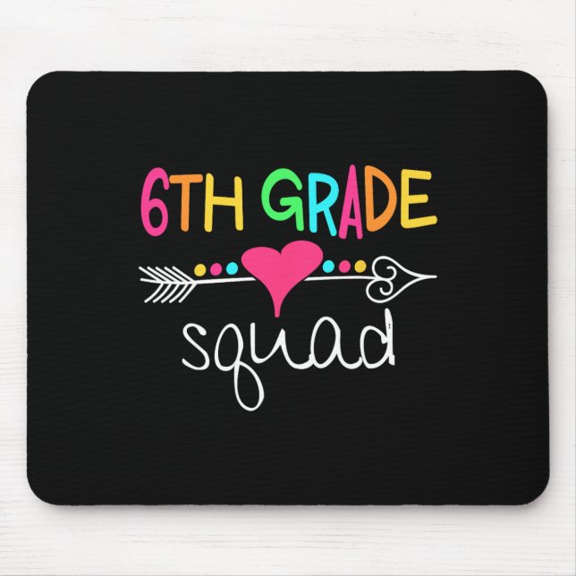 6th Grade Squad Sixth Teacher Student Team Back To Mouse Pad (Front)