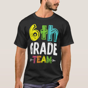 6th Grade Squad Sixth Teacher Student Team Back To T-Shirt