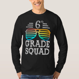 6th Grade Squad Team Crew Back To School Graduatio T-Shirt