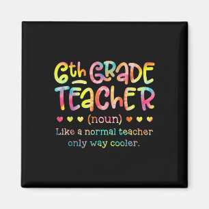 6th Grade Teacher Back To School Funny Definition  Magnet
