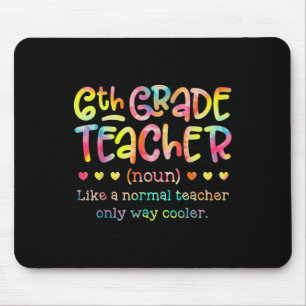 6th Grade Teacher Back To School Funny Definition  Mouse Pad