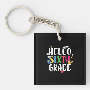 6th Grade Teacher Hello 6th Grade Keychain