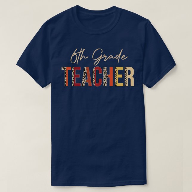 6th Grade Teacher leopard Fall Autumn Lovers Thank T-Shirt (Design Front)