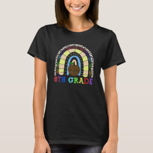 6th Grade Teacher Leopard Rainbow Teacher Back To T-Shirt