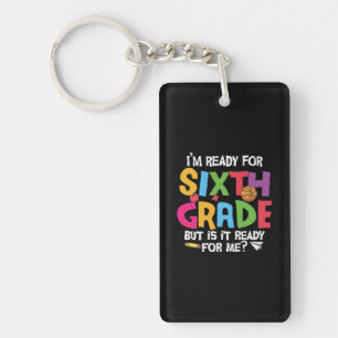 6th Grade Teacher Ready For Sixth Grade Keychain