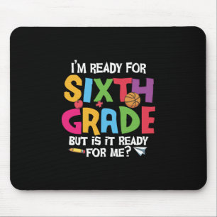6th Grade Teacher Ready For Sixth Grade Mouse Pad