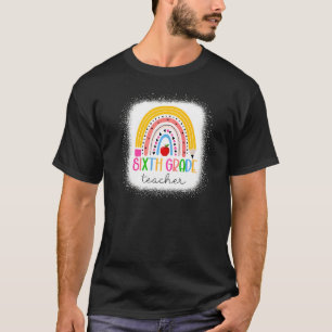 6th Grade Teacher Teach Love Inspire Rainbow back T-Shirt