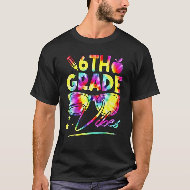 6th Grade Vibes Retro Back To School Rainbow Tie D T-Shirt (Front)