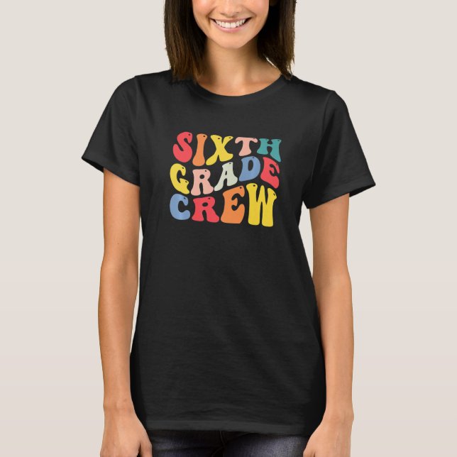 6th Sixth Grade Crew Teacher Back To School Retro  T-Shirt (Front)