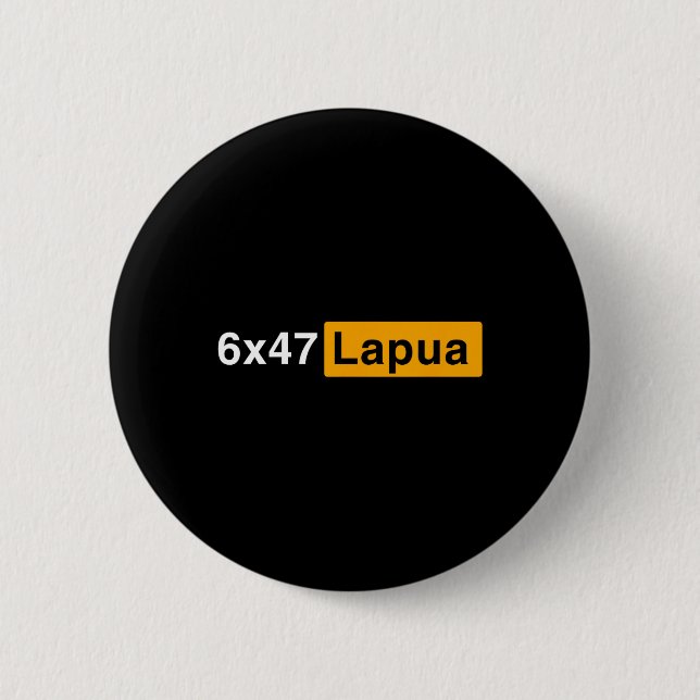 6x47 Lapua Ammo - Hunting  2 Inch Round Button (Front)
