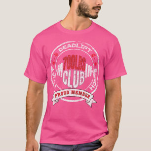 700Lbs Club Powerlifting Strength Training Weightl T-Shirt