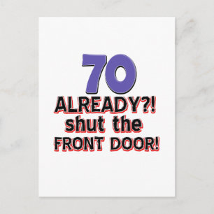 70 Already ?! Shut The Front Door ! Postcard
