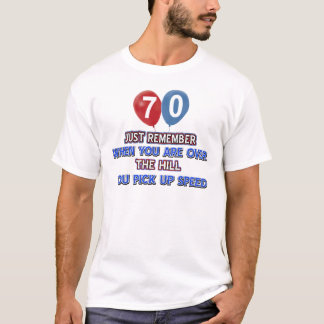 70 and over the hill birthday designs T-Shirt