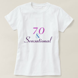 70 and Sensational 70th Birthday T-Shirt