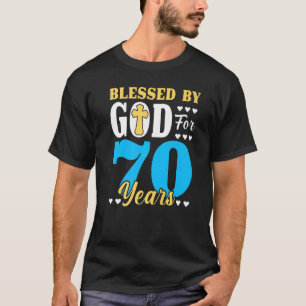70 Birthday Man Woman Blessed By God For 70 Years  T-Shirt