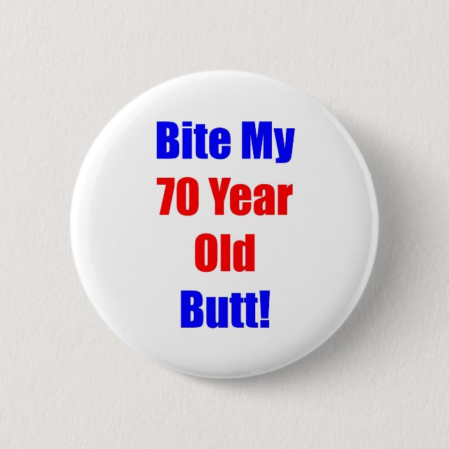 70- Bite My Butt 2 Inch Round Button (Front)