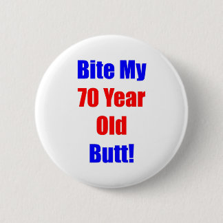 70- Bite My Butt 2 Inch Round Button