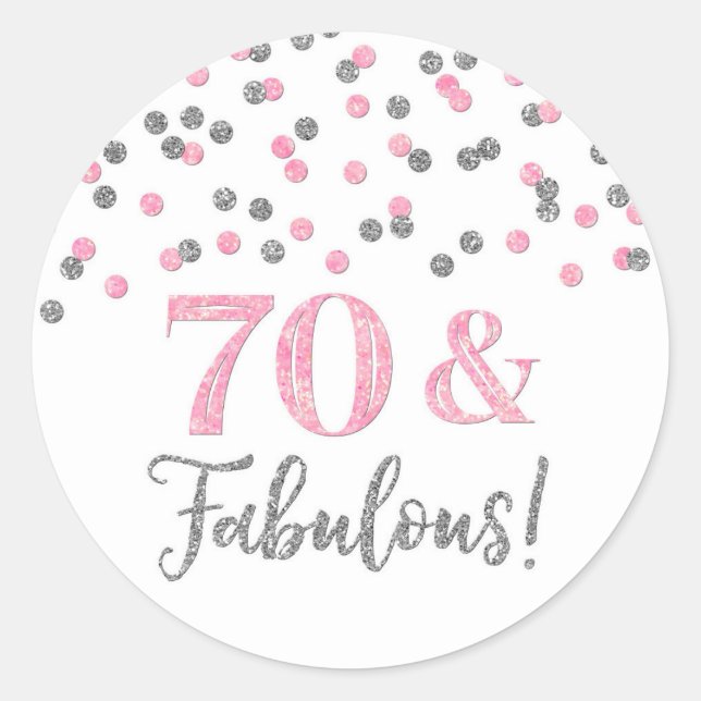 70 & Fabulous Birthday Pink Silver Confetti Classic Round Sticker (Front)
