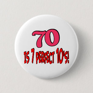70 is 7 perfect 10's  (PINK) 2 Inch Round Button