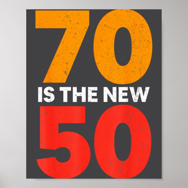 70 Is The New 50 Funny 70th Birthday Seventy Years Poster (Front)