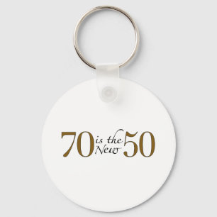 70 Is The New 50 Keychain