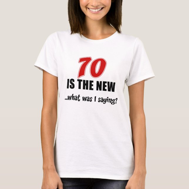 70 Is The New T-Shirt (Front)
